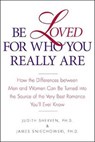 Be Loved for Who You Really Are - Judith Sherven ; James Sniechowski - 9781466883420