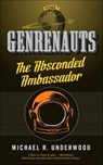 The Absconded Ambassador - Michael R. Underwood - 9781466891951