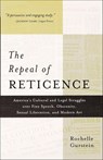 The Repeal of Reticence - Rochelle Gurstein - 9781466895423