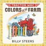 Tractor Mac Colors on the Farm - Billy Steers - 9781466897991