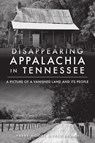 DISAPPEARING APPALACHIA IN TEN - Harry Moore - 9781467149433