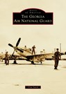 The Georgia Air National Guard - Clint Smith - 9781467161053