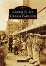 Farrell's Ice Cream Parlour - Patrick James Baker - 9781467161107