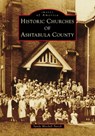 Historic Churches of Ashtabula County - Sandy Mitchell Pavick - 9781467161916