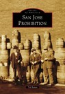 San Jose Prohibition - Ted Ramos - 9781467162050