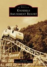Knoebels Amusement Resort - Jim Futrell - 9781467163132