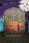 The Ghostly Tales of Phoenix - Stacia Deutsch - 9781467197601