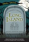 The Ghostly Tales of Long Island - Rachel Kempster Barry - 9781467198059