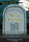 The Ghostly Tales of New Orleans - Laura Dragon - 9781467198189