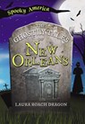 The Ghostly Tales of New Orleans - Laura Dragon - 9781467198189