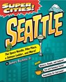 Super Cities! Seattle - Jr. James Buckley - 9781467198493