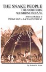 "The Snake People" The Northern Shoshoni Indians - robert d. bolen - 9781467581844