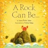 A Rock Can Be... - Laura Purdie Salas - 9781467721103