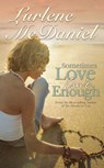 Sometimes Love Isn't Enough - Lurlene N. McDaniel - 9781467727969