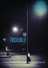 In Trouble - Ellen Levine - 9781467731812