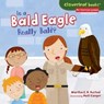 Is a Bald Eagle Really Bald? - Martha E. H. Rustad ; Holli Conger - 9781467765749