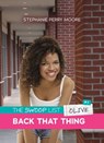 Back That Thing - Stephanie Perry Moore - 9781467778923