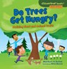 Do Trees Get Hungry?: Noticing Plant and Animal Traits - Martha E. H. Rustad - 9781467786058