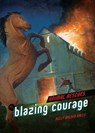 Blazing Courage - Kelly Milner Halls - 9781467793995