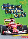 How Do Formula One Race Cars Work - Buffy Silverman - 9781467796811