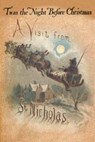 Twas the Night Before Christmas, a Visit from St. Nicholas - MOORE,  Clement C. - 9781468079012