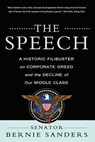 The Speech: A Historic Filibuster on Corporate Greed and the Decline of Our Middle Class - Bernie Sanders - 9781468178470