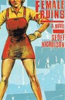 Female Ruins - Geoff Nicholson - 9781468305371