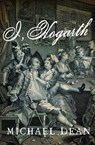 I, Hogarth - Michael Dean - 9781468307177