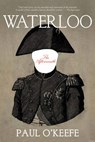 Waterloo - O'KEEFFE,  Paul - 9781468311303
