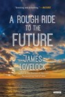 A Rough Ride to the Future - LOVELOCK,  James - 9781468312638
