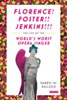 Florence Foster Jenkins - BULLOCK,  Darryl W. - 9781468313741