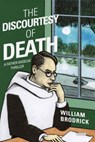 The Discourtesy of Death - BRODRICK,  William - 9781468314274