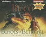 Echoes of Betrayal - MOON,  Elizabeth - 9781469282534