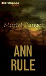 Mortal Danger - RULE,  Ann - 9781469285023