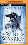 The Winter Warrior - WILDE,  James - 9781469292939