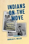 Indians on the Move - Douglas K. Miller - 9781469651385
