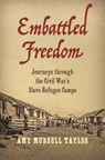 Embattled Freedom - Amy Murrell Taylor - 9781469661599