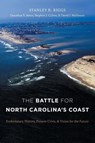 The Battle for North Carolina's Coast - Stanley R. Riggs ; Dorothea von der Porten Ames ; Stephen J. Culver ; David J. Mallinson - 9781469661674