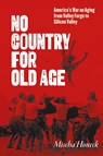 No Country for Old Age - Mischa Honeck - 9781469680965