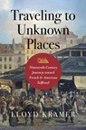 Traveling to Unknown Places - Lloyd S. Kramer - 9781469682396