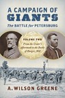 A Campaign of Giants - The Battle for Petersburg - A. Wilson Greene - 9781469684819