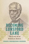 Becoming Lunsford Lane - Craig Thompson Friend - 9781469685342