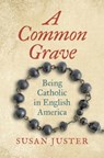 A Common Grave - Susan Juster - 9781469686226
