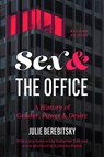 Sex and the Office, Second Edition: A History of Gender, Power, and Desire - Julie Berebitsky - 9781469691411