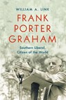 Frank Porter Graham - William A. Link - 9781469692067