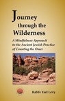 Journey Through the Wilderness: A Mindfulness Approach to the Ancient Jewish Practice of Counting the Omer - Rabbi Yael Levy - 9781470083229