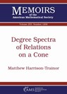 Degree Spectra of Relations on a Cone - Matthew Harrison-Trainor - 9781470428396