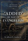 "ADDED" BY WAY OF EVANGELISM - Jefferson R. Caruthers Jr. - 9781470538699