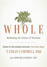 Whole - CAMPBELL,  T. Colin, Ph.D. ; Jacobson, Howard - 9781470897543