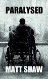 Paralysed - Matt Shaw - 9781470968823
